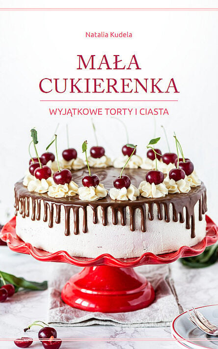 okładka E-book Mała Cukierenka „Wyjątkowe Torty i Ciasta"